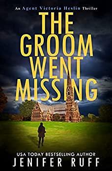 The Groom Went Missing by Jenifer Ruff