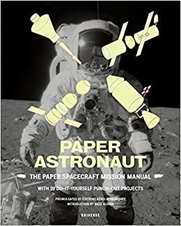 Paper Astronaut: The Paper Spacecraft Mission Manual; With 20 Do-It-Yourself Punch-Out Projects by Juliette Cezzar, Buzz Aldrin