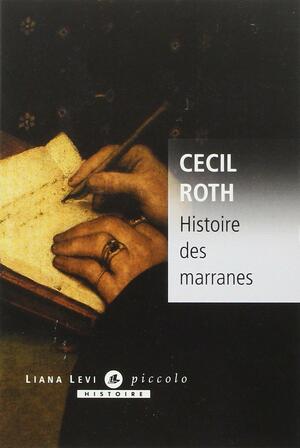 Histoire des marranes by Cecil Roth