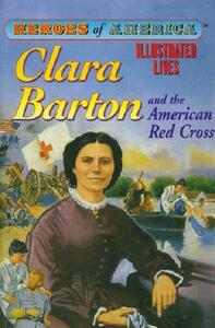 Clara Barton and the American Red Cross (Heroes of America) by Eve Marko, Pablo Marcos