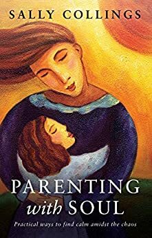 Parenting with Soul by Sally Collings