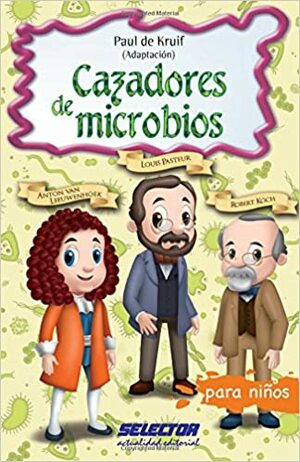 Cazadores de microbios by Paul de Kruif