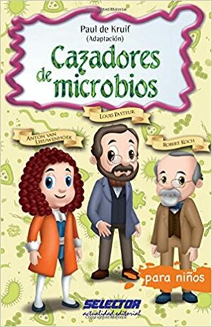 Cazadores de microbios by Paul de Kruif