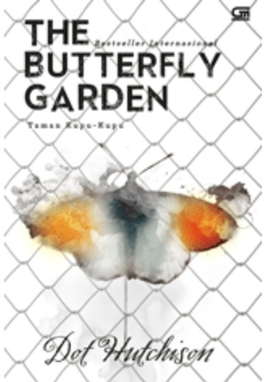 The Butterfly Garden — Taman Kupu-kupu by Dot Hutchison