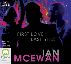 First Love, Last Rites by Ian McEwan