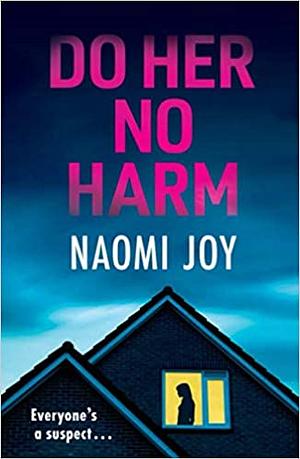 Do Her No Harm by Naomi Joy