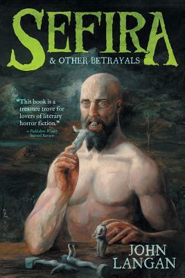 Sefira and Other Betrayals by John Langan