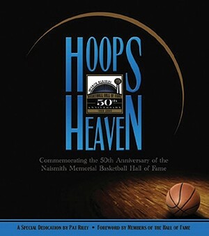 Hoops Heaven: Commemorating the 50th Anniversary of the Naismith Memorial Basketball Hall of Fame by Jack McCallum