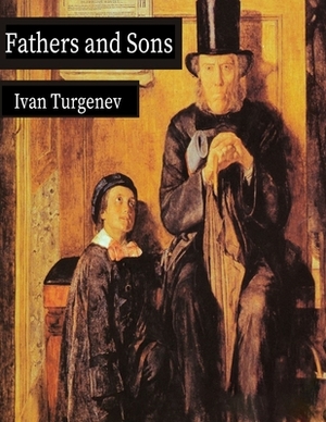 Fathers and Sons: (Annotated Edition) by Ivan Turgenev