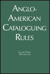 Anglo-American Cataloguing Rules by Michael E. Gorman, Paul W. Winkler