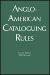 Anglo-American Cataloguing Rules by Paul W. Winkler, Michael E. Gorman