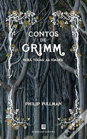 Contos de Grimm Para Todas as Idades by Jacob Grimm, Wilhelm Grimm