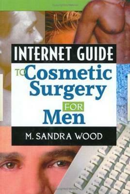 Internet Guide to Cosmetic Surgery for Men by 