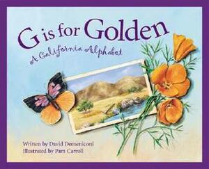 G Is for Golden: A California Alphabet by David Domeniconi