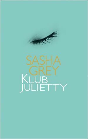 Klub Julietty by Anna Dobrzańska, Sasha Grey
