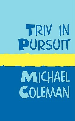 Triv in Pursuit by Michael Coleman