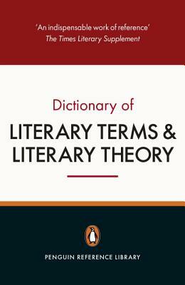 The Penguin Dictionary of Literary Terms and Literary Theory by J.A. Cuddon, M. A. R. Habib