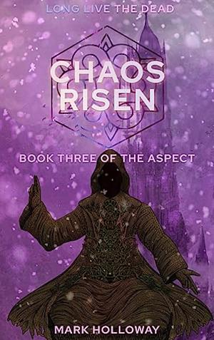 Chaos Risen  by Mark Holloway