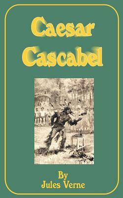 Caesar Cascabel by Jules Verne