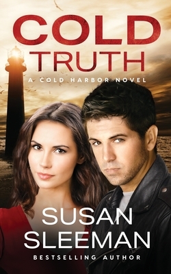 Cold Truth: Cold Harbor - Book 2 by Susan Sleeman