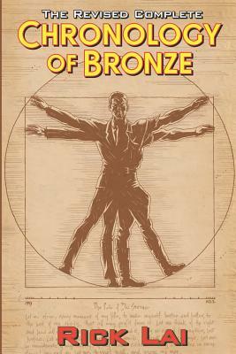 The Revised Complete Chronology of Bronze by Matthew Moring, Rick Lai