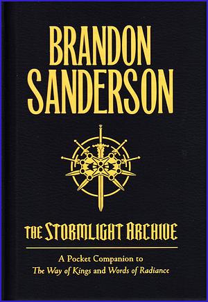 The Stormlight Archive - A Pocket Companion to The Way of Kings and Words of Radiance by Brandon Sanderson