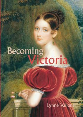 Becoming Victoria by Lynne Vallone