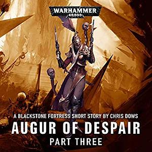 Augur of Despair: Part 3 by Chris Dows