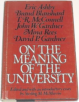 On the Meaning of the University by Sterling M. McMurrin
