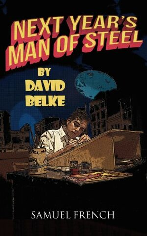 Next Year's Man of Steel by David Belke