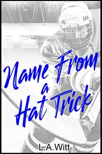 Name From a Hat Trick by L.A. Witt