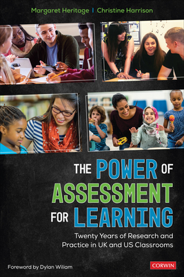 The Power of Assessment for Learning: Twenty Years of Research and Practice in UK and Us Classrooms by Christine Ann Harrison, Margaret Heritage