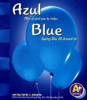 Azul/Blue by Sarah L. Schuette, Sarah L. Schuette