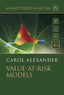 Market Risk Analysis, Value at Risk Models [With CDROM] by Carol Alexander