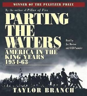 Parting the Waters: America in the King Years, Part 1 1954-63 by Taylor Branch