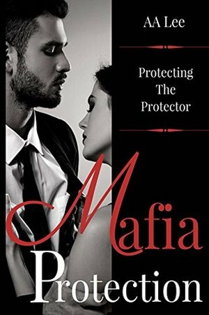 Mafia Protection by A.A. Lee, Ali Lee