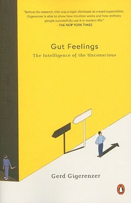 Gut Feelings: The Intelligence of the Unconscious by Gerd Gigerenzer