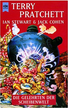 Die Gelehrten der Scheibenwelt by Ian Stewart, Terry Pratchett, Jack Cohen