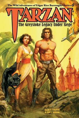 Tarzan: The Greystoke Legacy Under Siege by Ann E. Johnson, Ralph N. Laughlin