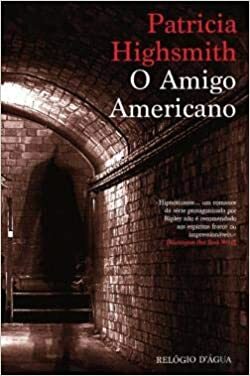 O Amigo Americano by Patricia Highsmith