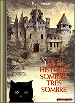 Une Histoire Sombre, Tres Sombre by Ruth Brown