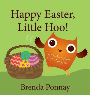 Happy Easter, Little Hoo! by Brenda Ponnay