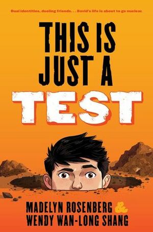 This Is Just a Test by Wendy Wan-Long Shang, Madelyn Rosenberg