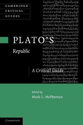 Plato's 'republic': A Critical Guide by 