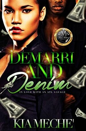 Demarri & Denim: In Love With An ATL Savage by Kia Meche'