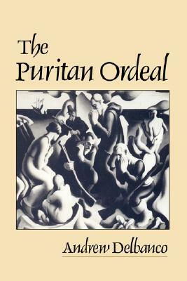 The Puritan Ordeal by Andrew Delbanco