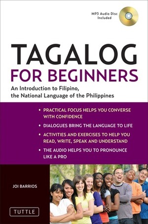 Tagalog for Beginners: An Introduction to Filipino, the National Language of the Philippines (MP3 Audio CD Included) by Joi Barrios