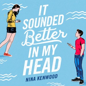 It Sounded Better in My Head by Nina Kenwood