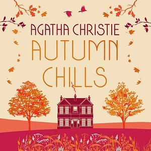 Autumn Chills by Agatha Christie