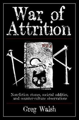 War of Attrition by Greg Walsh